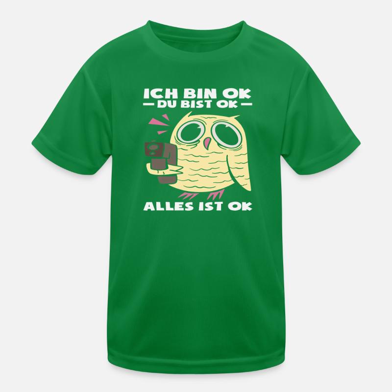 Ich bin OK Du bist OK Alles ist OK Eule Kinder Funktions-T-Shirt