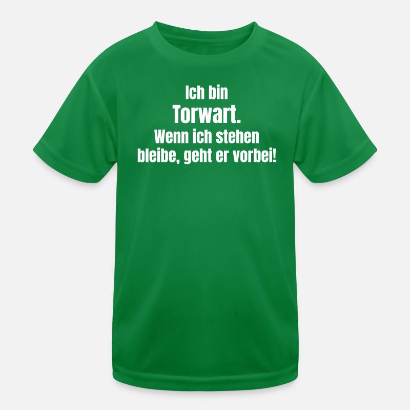 Torwart – Wenn ich stehen bleibe, geht er vorbei. Kinder Funktions-T-Shirt