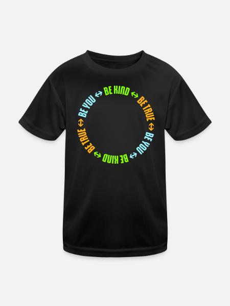 Be Kind Be True Be You Inspirierend Selbstliebe - Kinder Funktions-T-Shirt - Schwarz - Vorne