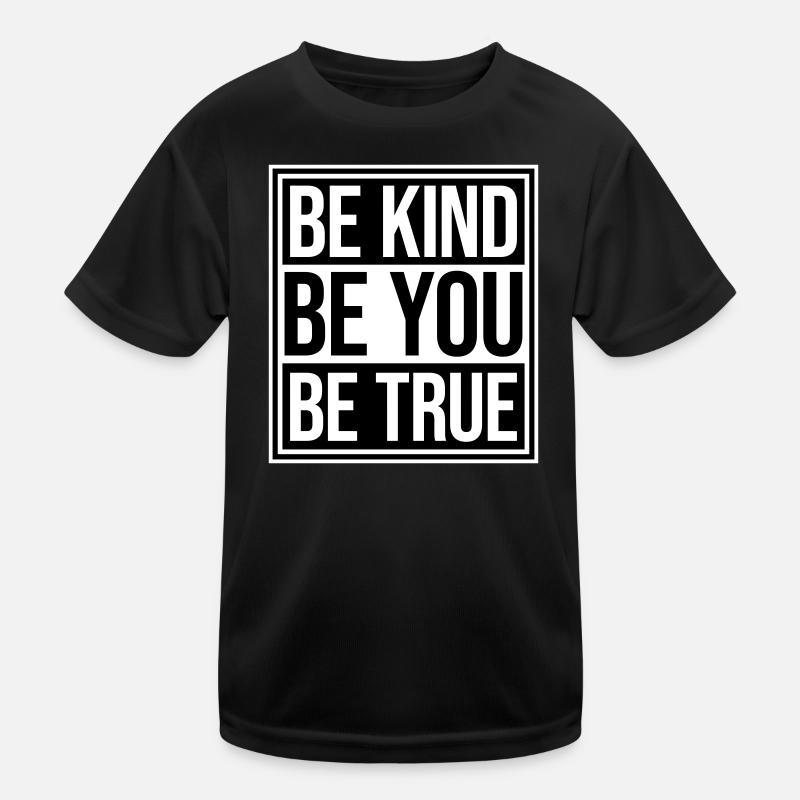 Be Kind Be True Be You Inspirierend Selbstliebe Kinder Funktions-T-Shirt