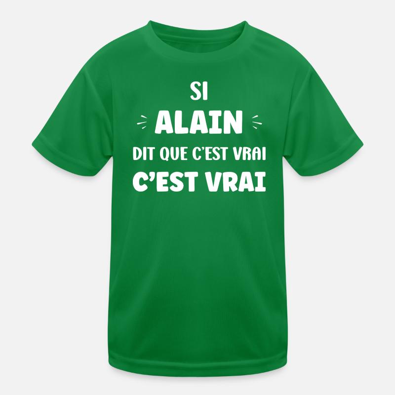Si Alain dit que c'est vrai T-shirt sport Enfant
