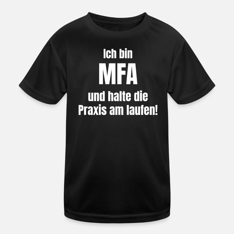 Ich bin MFA – Praxis am Laufen Kinder Funktions-T-Shirt