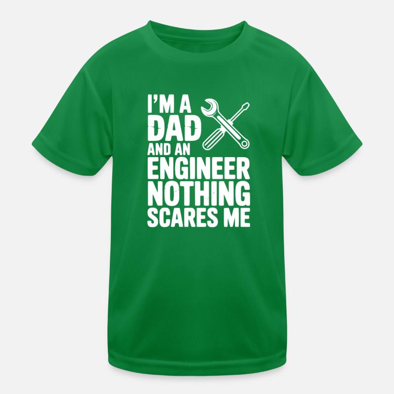 I’m a Dad and an Engineer Nothing Scares Me Kids Functional T-Shirt