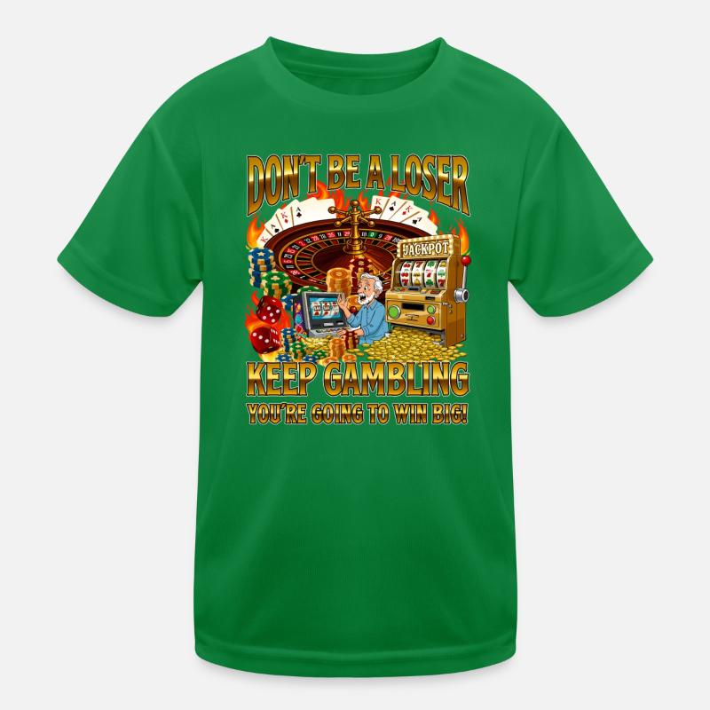 Ne sois pas un perdant, continue de jouer, drôle de mème de casino T-shirt sport Enfant