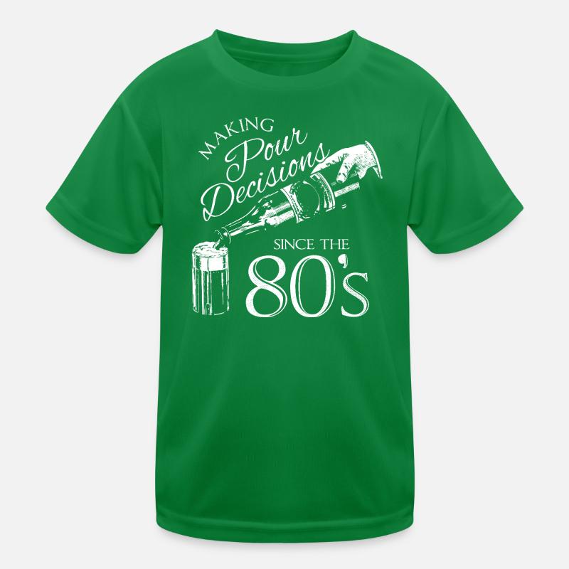 Making Pour Decisions Since The 80s  Kids Functional T-Shirt