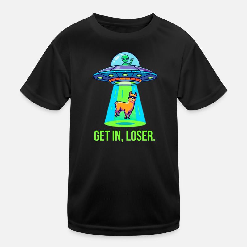 Get In Loser – lustiges Lama Alien UFO Kinder Funktions-T-Shirt