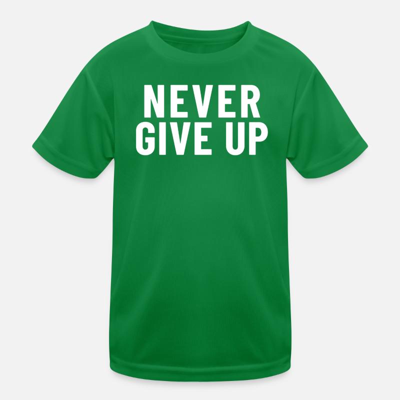 Never Give Up Kinder Funktions-T-Shirt