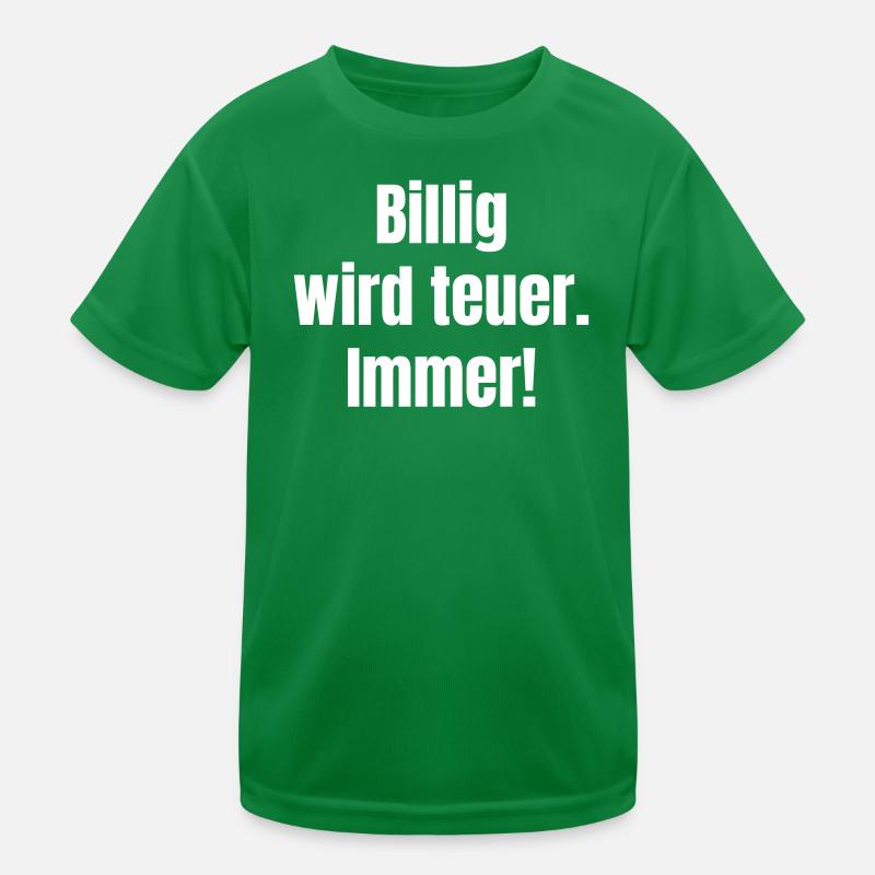 Billig wird teuer – Kontrast-Statement Kinder Funktions-T-Shirt