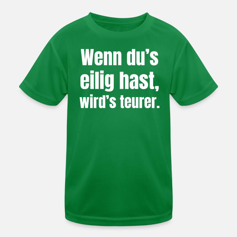 Si vous êtes pressé, cela devient plus cher. T-shirt sport Enfant