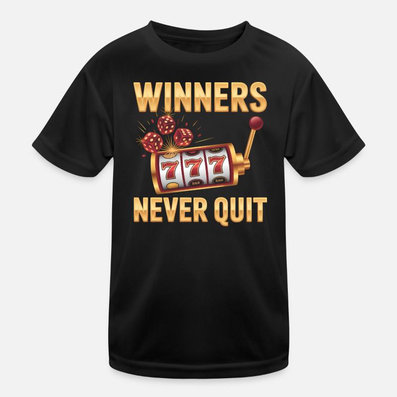 Winners never quit - Funny Casino Meme Kids Functional T-Shirt