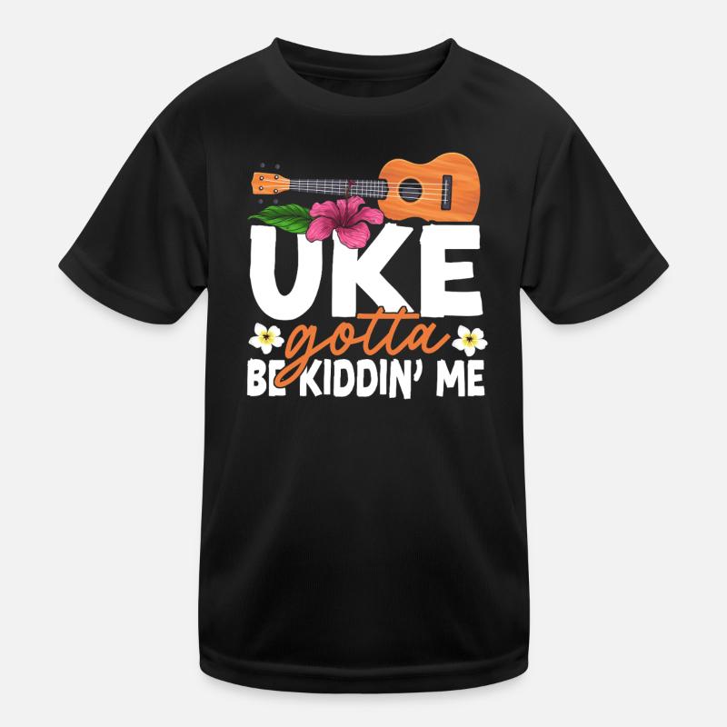 Hawaiian Ukulele Uke Uke Gotta Be Kids Functional T-Shirt