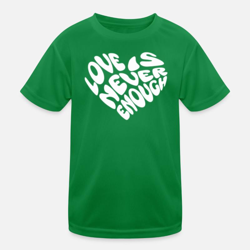 Love Is never Enough Herz Statement Zusammenhalt Kinder Funktions-T-Shirt