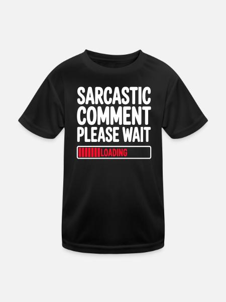 Commentaire sarcastique : Veuillez patienter, déclaration humoristique - T-shirt sport Enfant - noir - Devant