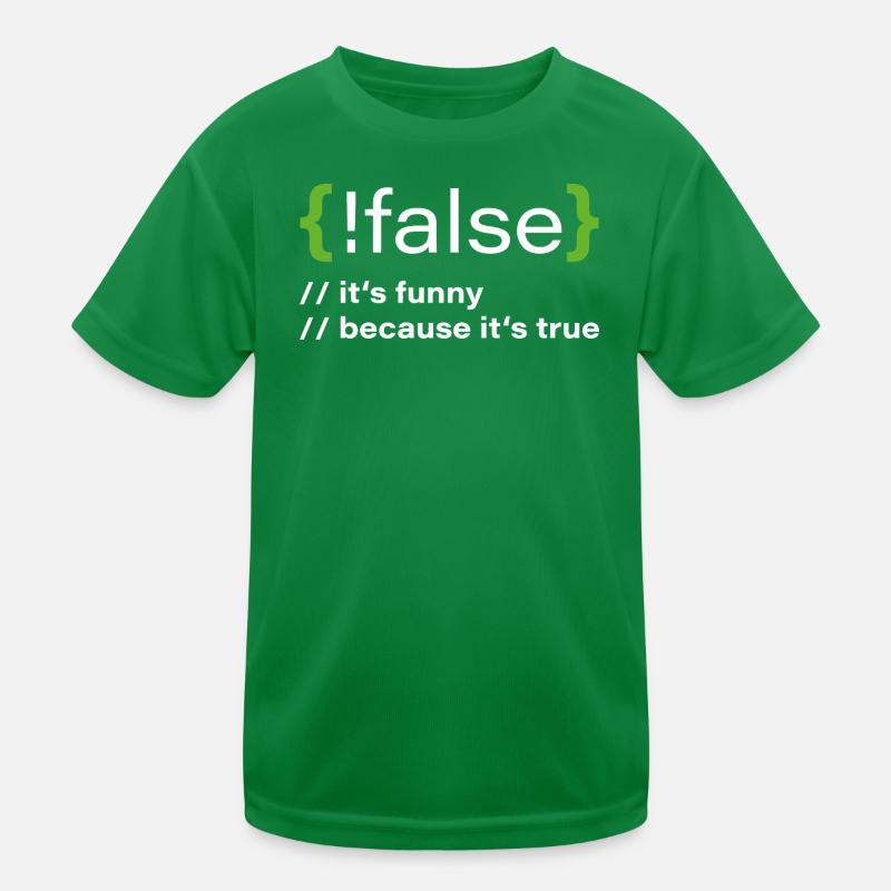 false – Lustiger Programmierer Spruch Kinder Funktions-T-Shirt