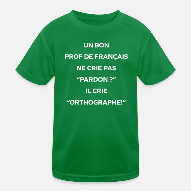 Orthographe: le cri du prof de français T-shirt sport Enfant