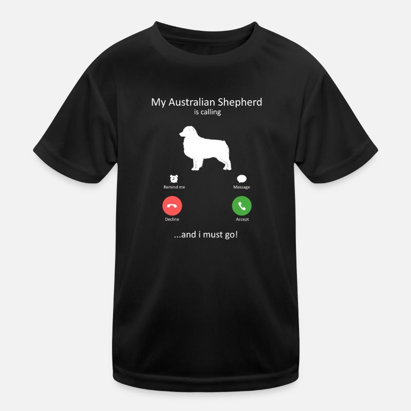 Australian Shepherd Is Calling I Must Go Dog Mom Kids Functional T-Shirt
