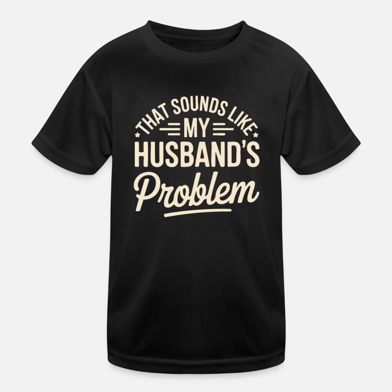 Das ist das Problem meines Mannes - Kinder Funktions-T-Shirt - Schwarz