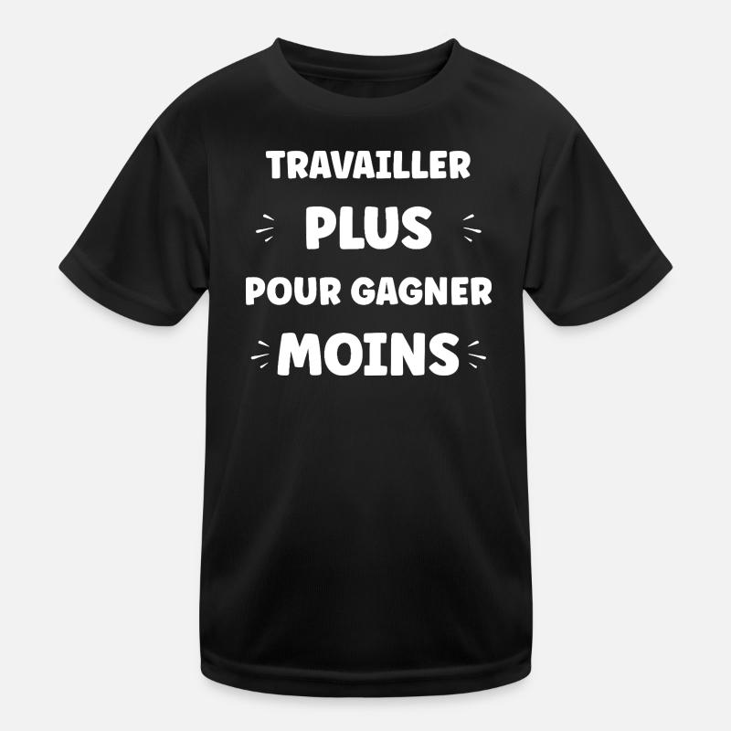 Work more, earn less Kids Functional T-Shirt