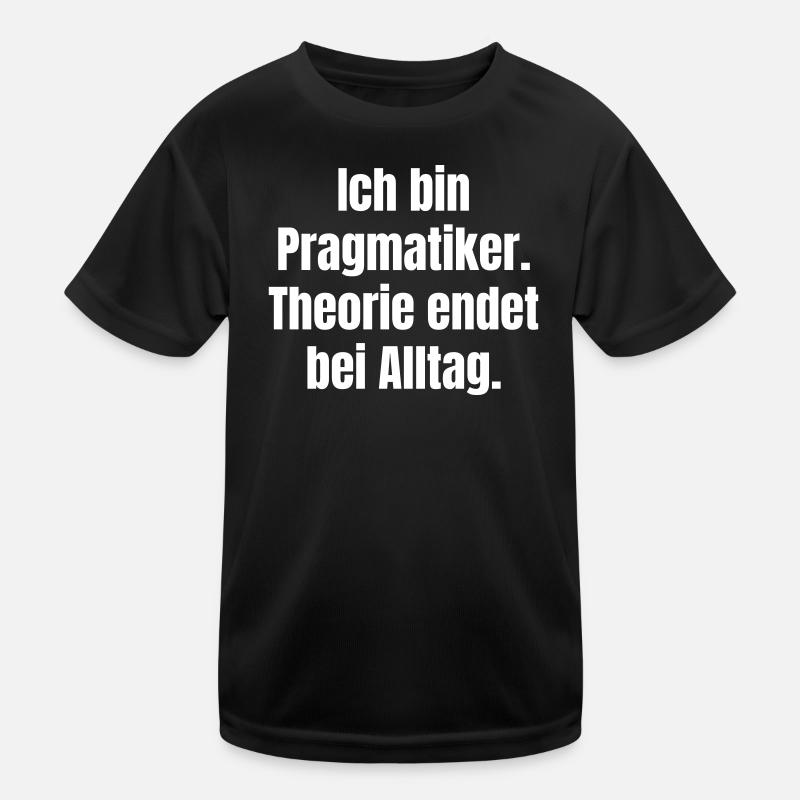 Pragmatischer Alltag: Theorie endet hier Kinder Funktions-T-Shirt