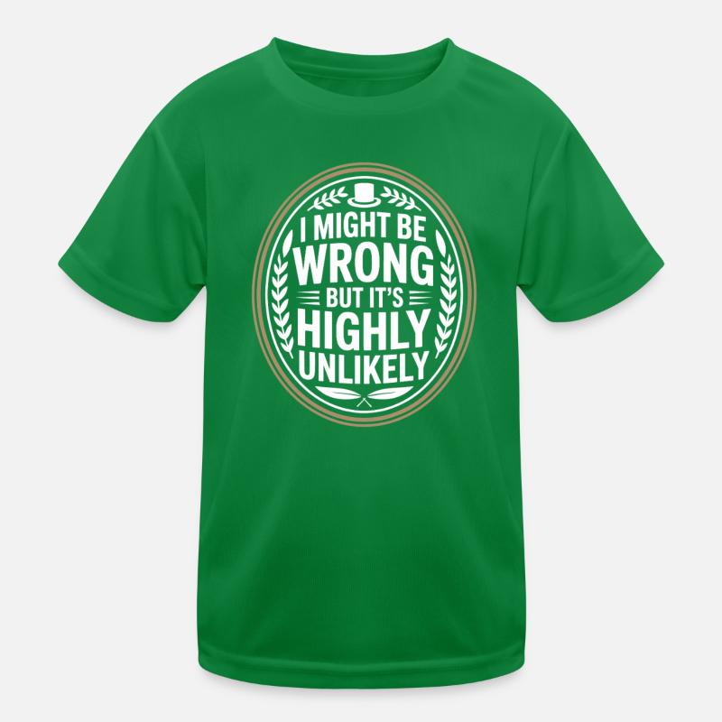 Might Be Wrong But Highly Unlikely Know-It-All Kids Functional T-Shirt