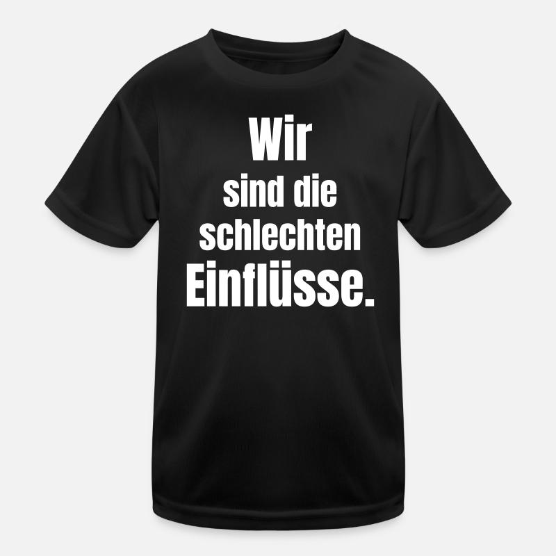 Wir sind die schlechten Einflüsse Kinder Funktions-T-Shirt