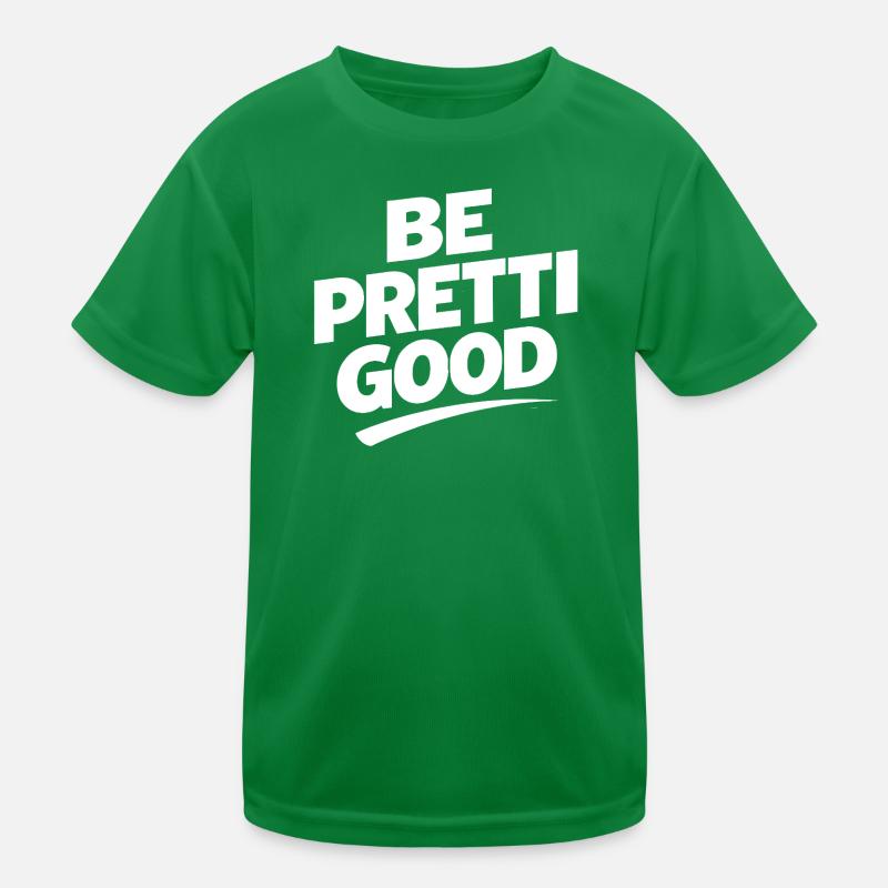Be Pretty Good Kids Functional T-Shirt