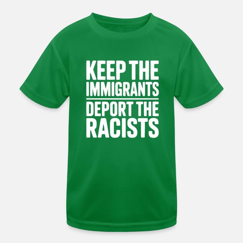 Keep The Immigrants Deport the Racists Kids Functional T-Shirt