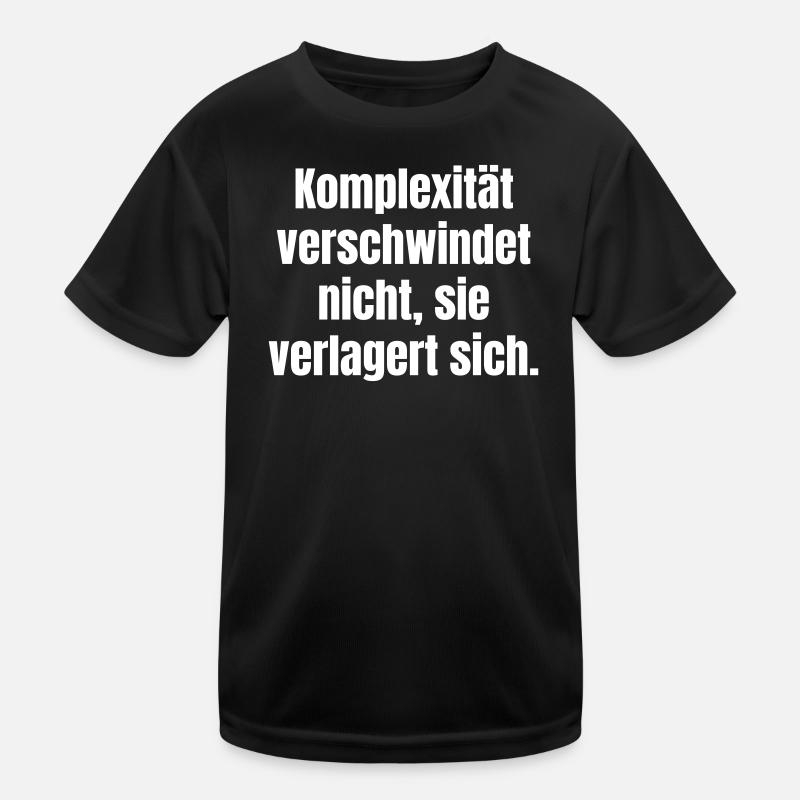 Complexity doesn't disappear, it shifts Kids Functional T-Shirt