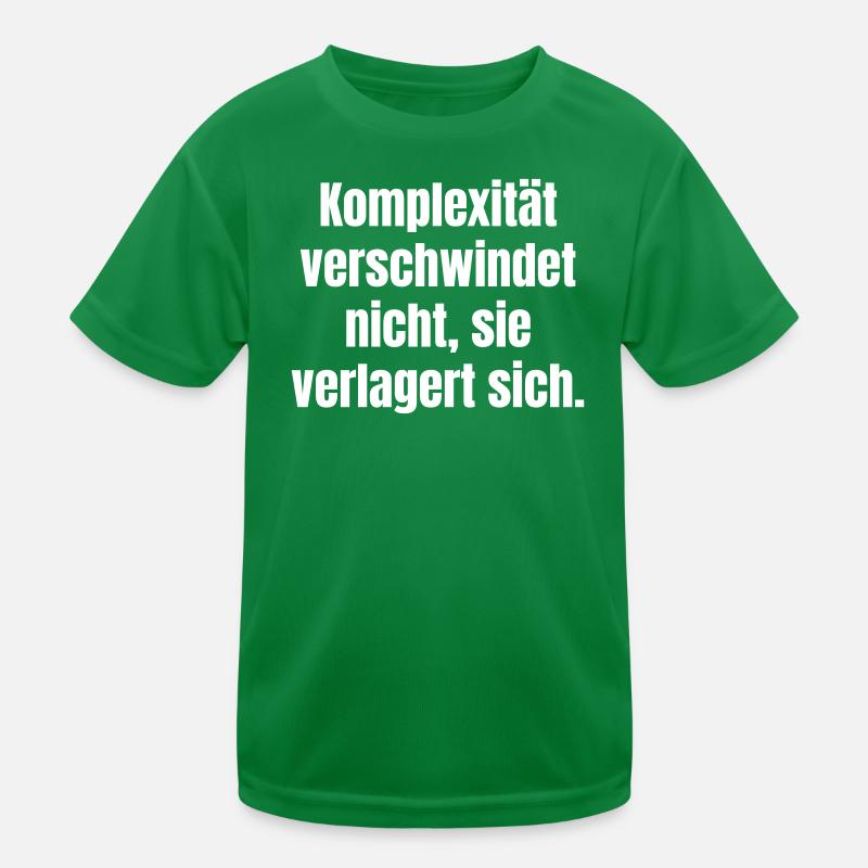 Complexity doesn't disappear, it shifts Kids Functional T-Shirt