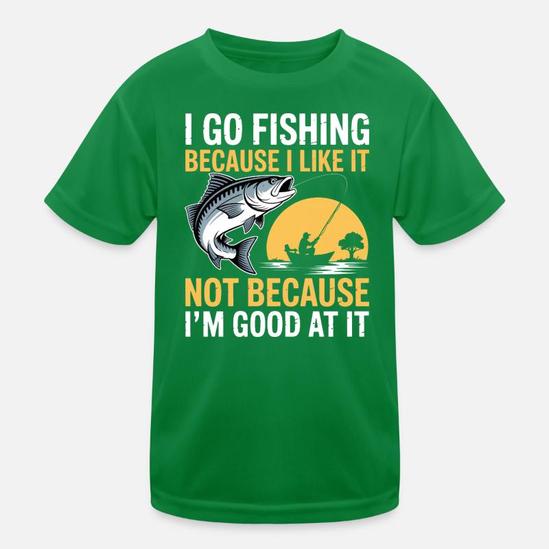 I Go Fishing Because I Like It Kids Functional T-Shirt