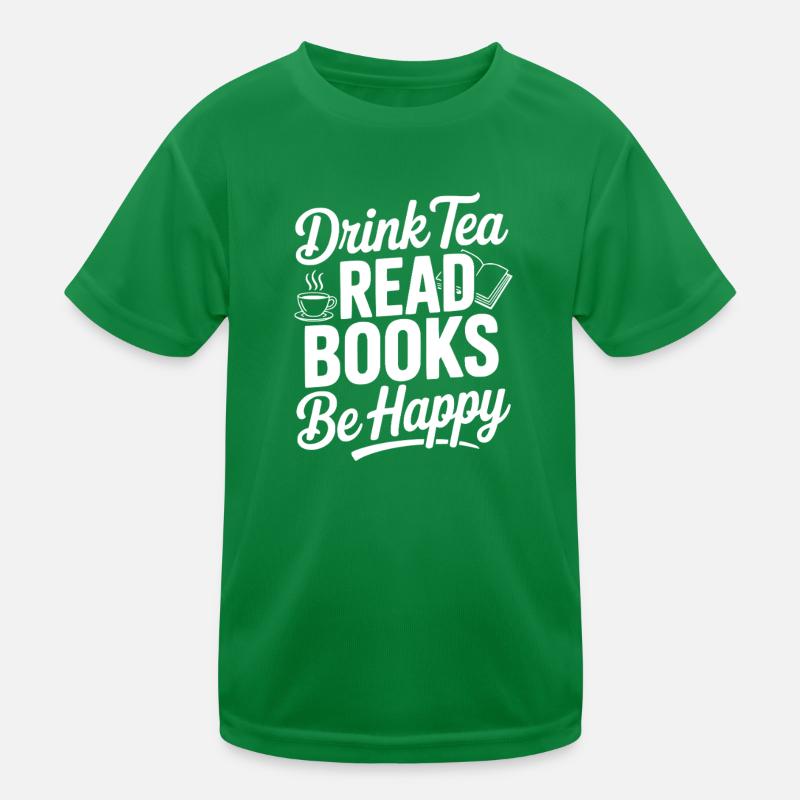 Drink Tea Read Books Be Happy Kids Functional T-Shirt