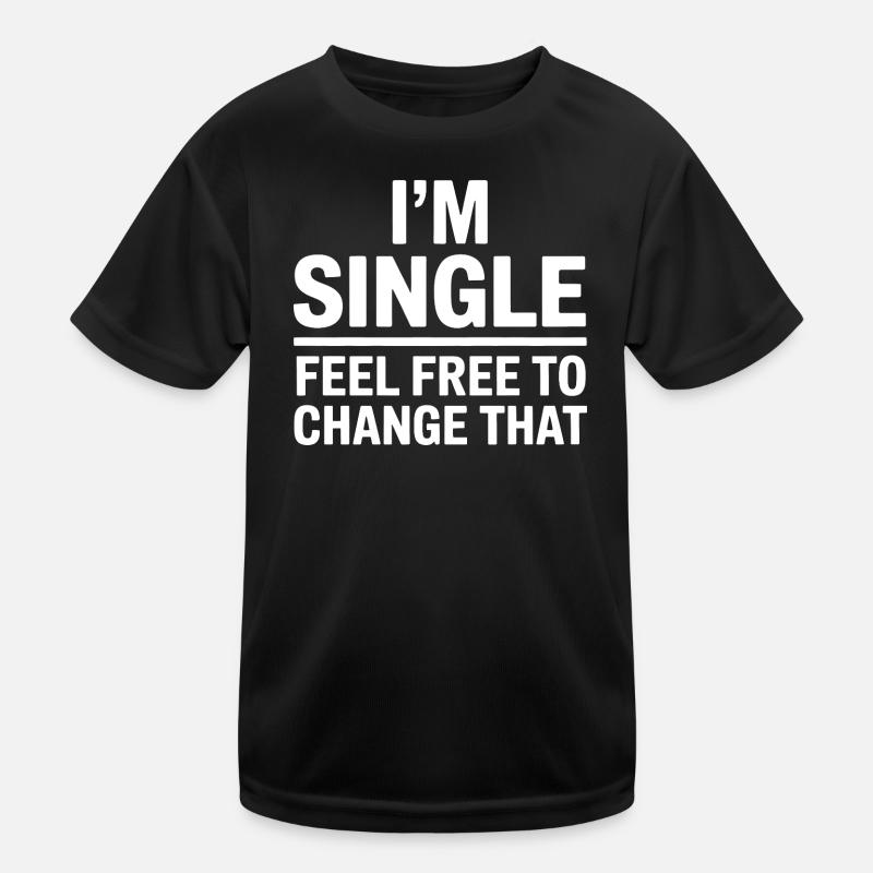 Single Sprüche Singles Lustiges Single Geschenk Kinder Funktions-T-Shirt