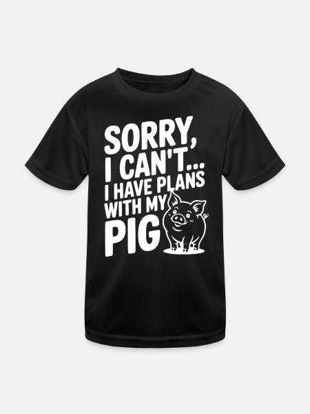 Sorry, I Can't I Have Plans with My Pig - Kids Functional T-Shirt - black - Front