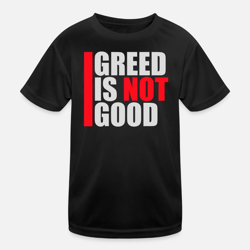 Greed Is Not Good Anti-Capitalism Statement Protest Kids Functional T-Shirt