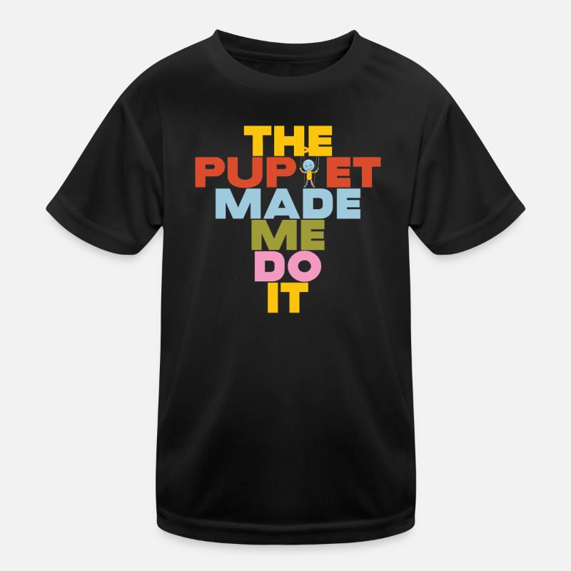 Puppet Made Me Do It Kids Functional T-Shirt