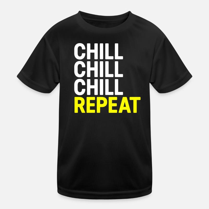 Chill Chill Chill Repeat Kinder Funktions-T-Shirt
