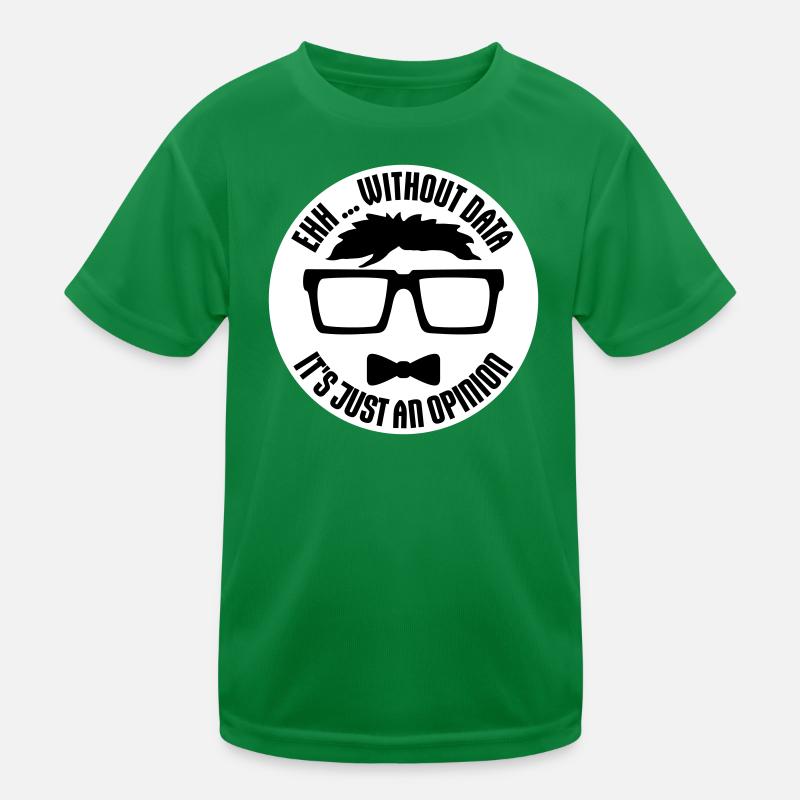 Without Data It's Just An Opinion Statistics Nerd Kids Functional T-Shirt