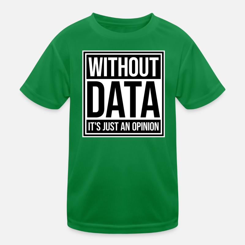Without Data It's Just An Opinion Statistics Nerd Kids Functional T-Shirt