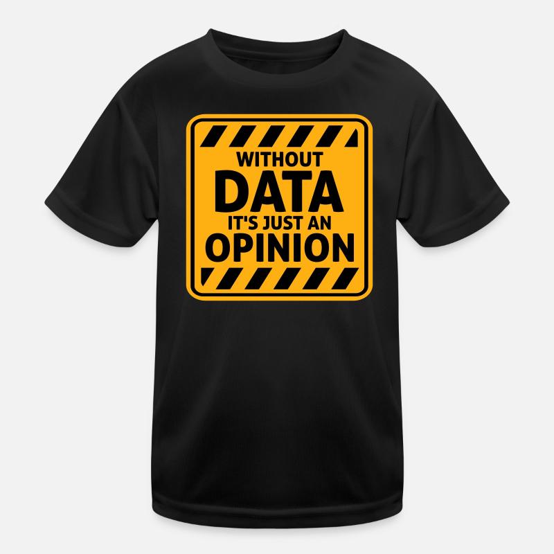Without Data It's Just An Opinion Statistics Nerd Kids Functional T-Shirt