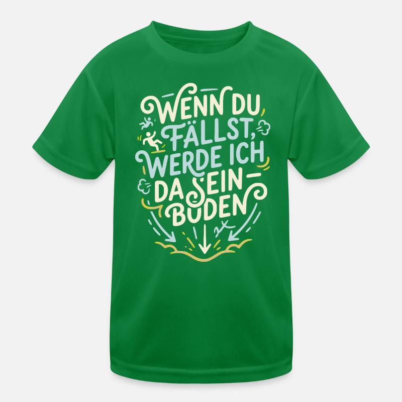 Wenn du fällst werde ich da sein Kinder Funktions-T-Shirt