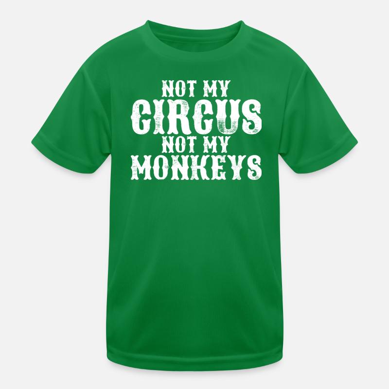 Not my circus, not my monkeys Kids Functional T-Shirt