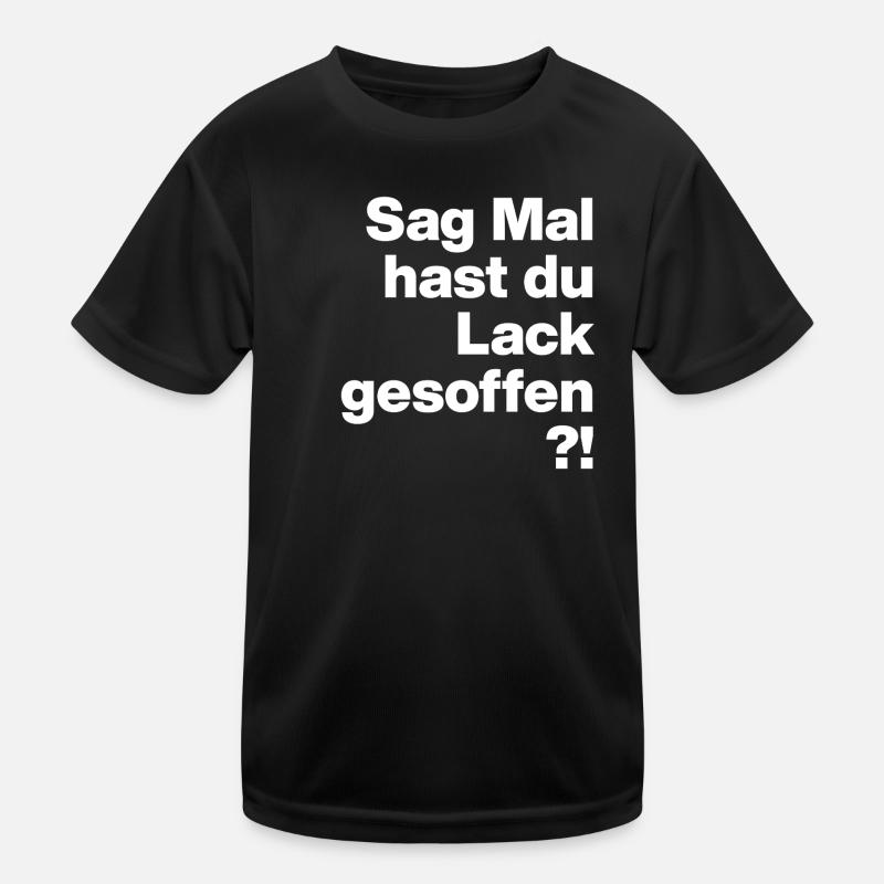 SAG MAL, HAST DU LACK GESOFFEN? SARKASMUS GESCHENK Kinder Funktions-T-Shirt