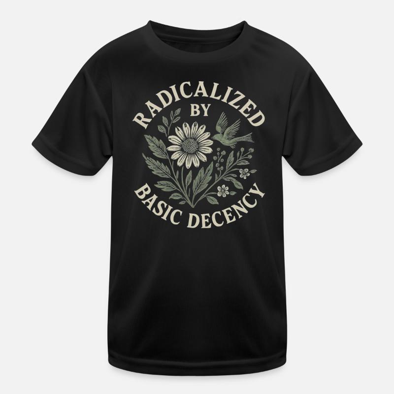 Radicalized By Basic Decency Floral Design Kinder Funktions-T-Shirt