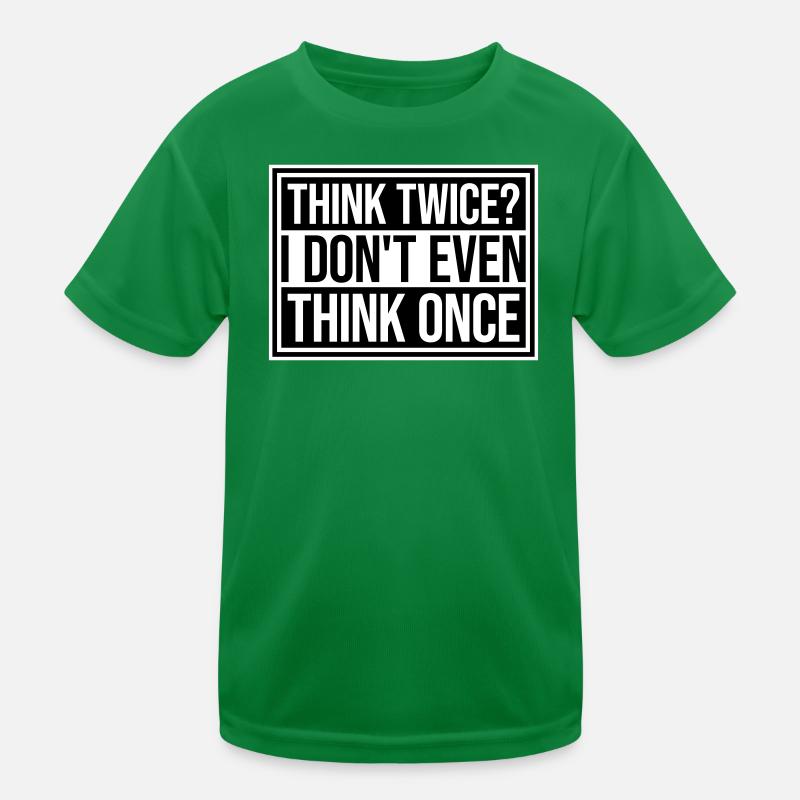 Réfléchissez deux fois ? Je ne pense même pas qu’une fois Lustig Spruch T-shirt sport Enfant