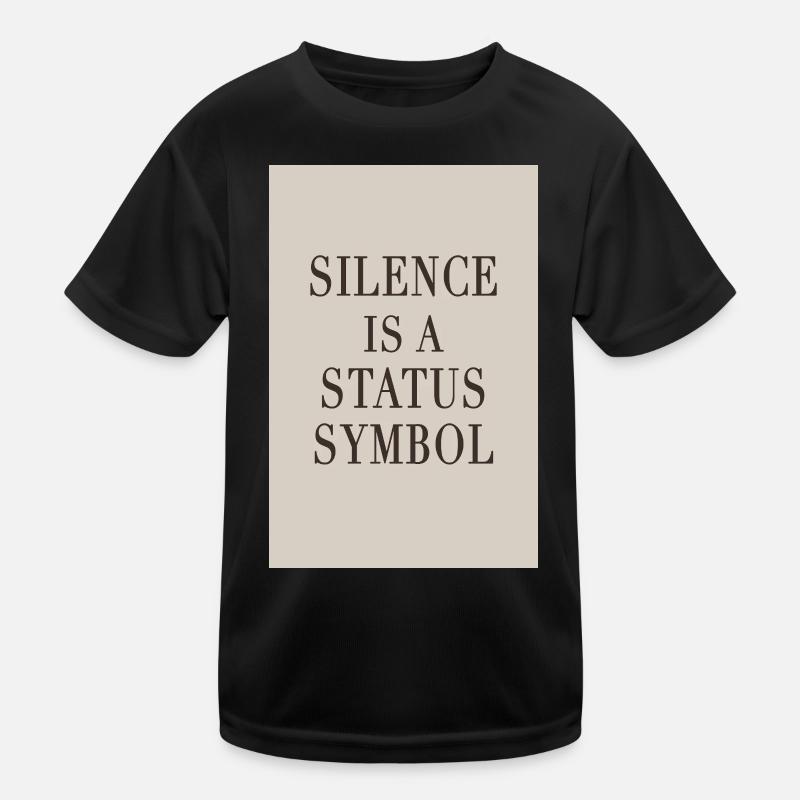 Silence is a Status Symbol – Quiet Luxury Kinder Funktions-T-Shirt