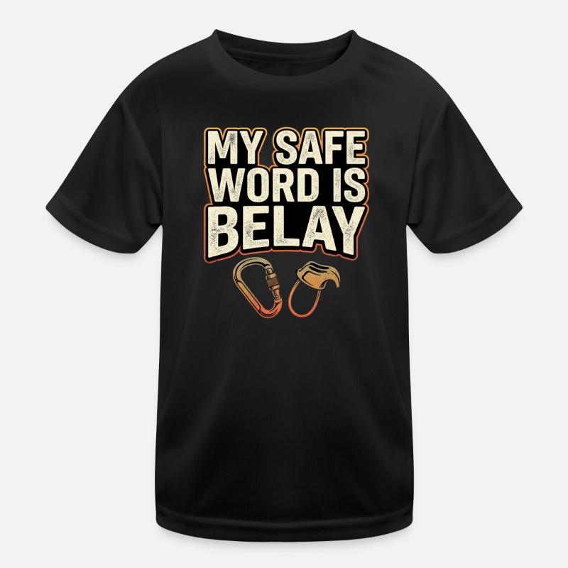 My Safe Word Is Belay Klettern Humor Kletterer Kinder Funktions-T-Shirt