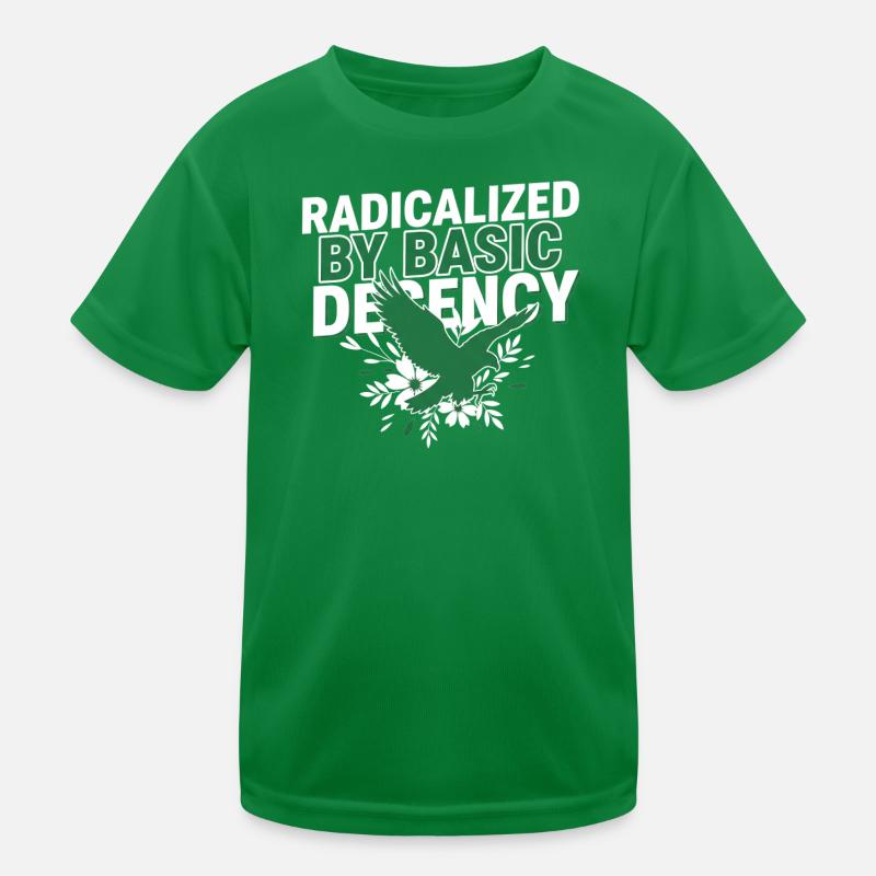 Radicalized By Basic Decency Quote Shirt Kids Functional T-Shirt