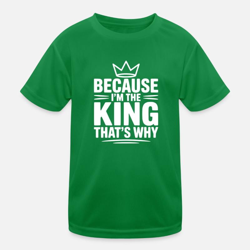 Weil ich der König bin. Deshalb Kinder Funktions-T-Shirt