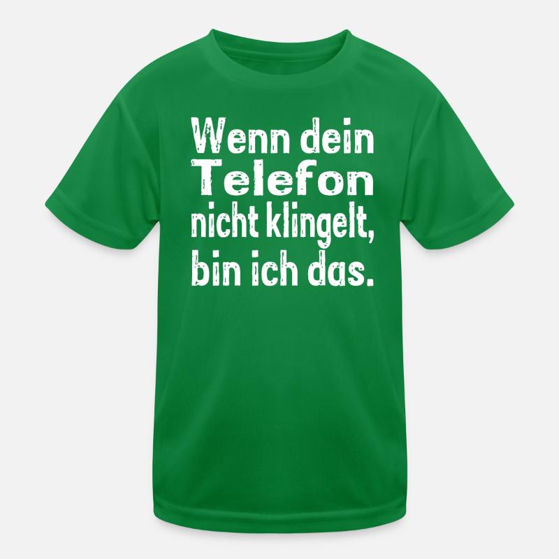 If your phone doesn't ring, that's me. Kids Functional T-Shirt