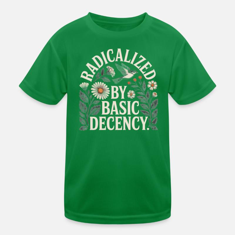 Radicalized Basic Decency Shirt für soziale Werte Kinder Funktions-T-Shirt
